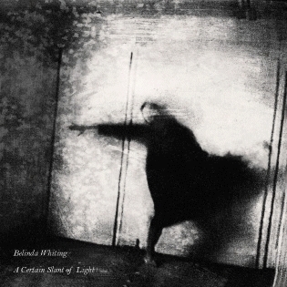 BELINDA WHITING - A CERTAIN SLANT OF LIGHT