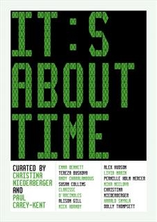 Curated by Christina Niederberger and Paul Carey-Kent - It’s About Time