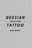 Danzig Baldaev and Sergei Vasiliev - Russian Criminal Tattoo