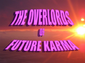 John Summers and John Tiney - The Overlords of Future Karma