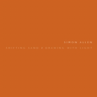 SIMON ALLEN - SHIFTING SAND / DRAWING WITH LIGHT