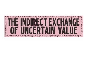 The indirect exchange of uncertain value